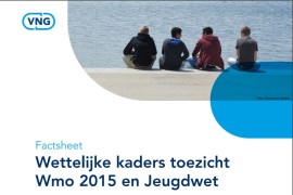 Factsheet: Wettelijke kaders toezicht Wmo 2015 en Jeugdwet