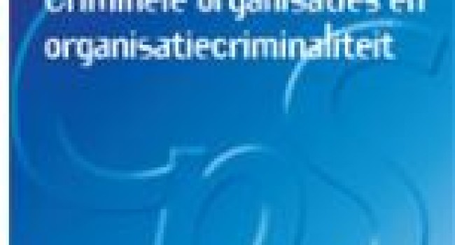 Criminele organisaties en organisatiecriminaliteit